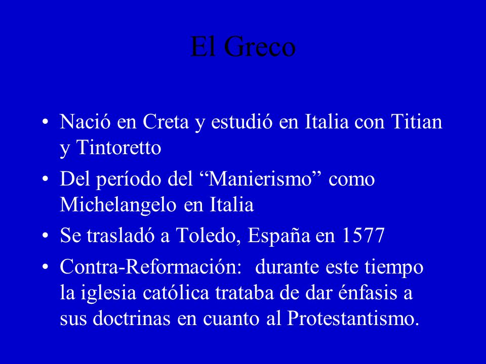 El Greco Nació en Creta y estudió en Italia con Titian y Tintoretto