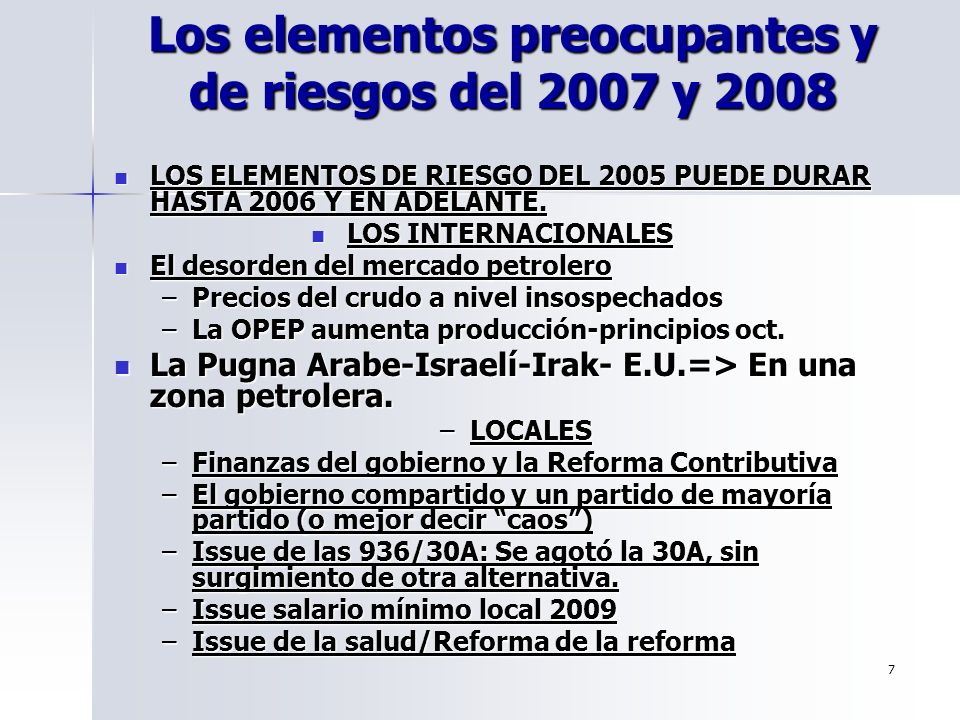 Los elementos preocupantes y de riesgos del 2007 y 2008