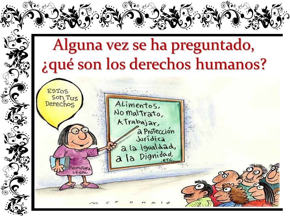 Alguna vez se ha preguntado, ¿qué son los derechos humanos