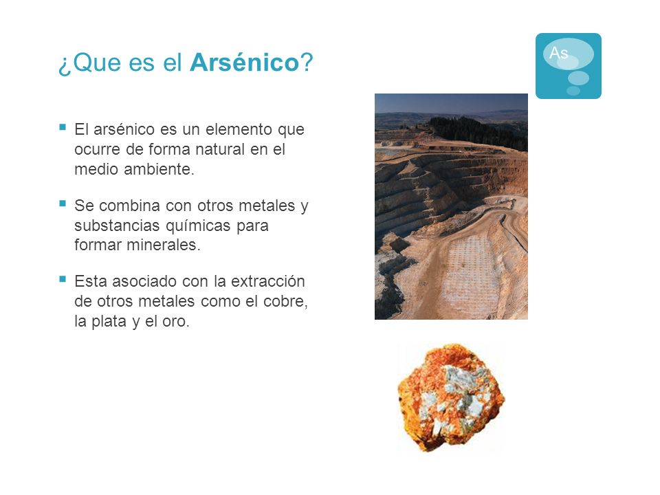 ¿Que es el Arsénico El arsénico es un elemento que ocurre de forma natural en el medio ambiente.