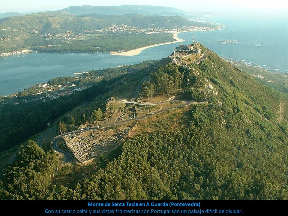Monte de Santa Tecla en A Guarda (Pontevedra) Con su castro celta y sus vistas fronterizas con Portugal son un paisaje difícil de olvidar.
