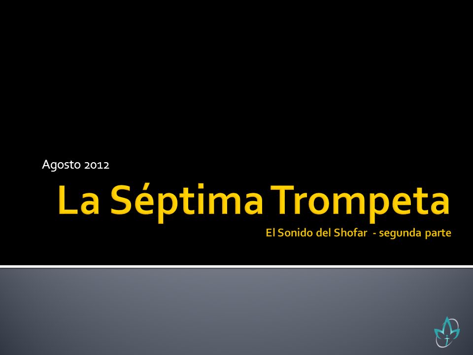La Séptima Trompeta El Sonido del Shofar - segunda parte