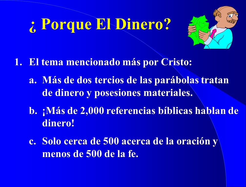 ¿ Porque El Dinero 1. El tema mencionado más por Cristo: