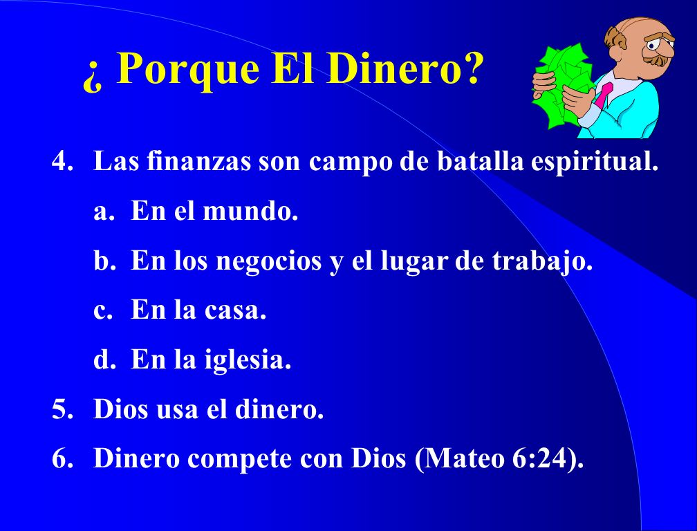 ¿ Porque El Dinero 4. Las finanzas son campo de batalla espiritual.