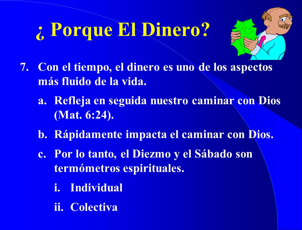 ¿ Porque El Dinero 7. Con el tiempo, el dinero es uno de los aspectos más fluido de la vida.
