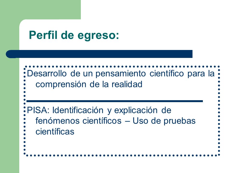 Perfil de egreso: Desarrollo de un pensamiento científico para la comprensión de la realidad.
