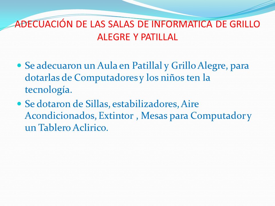 ADECUACIÓN DE LAS SALAS DE INFORMATICA DE GRILLO ALEGRE Y PATILLAL