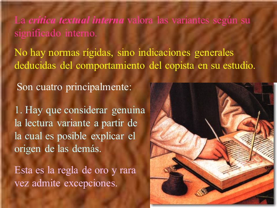 La crítica textual interna valora las variantes según su significado interno.