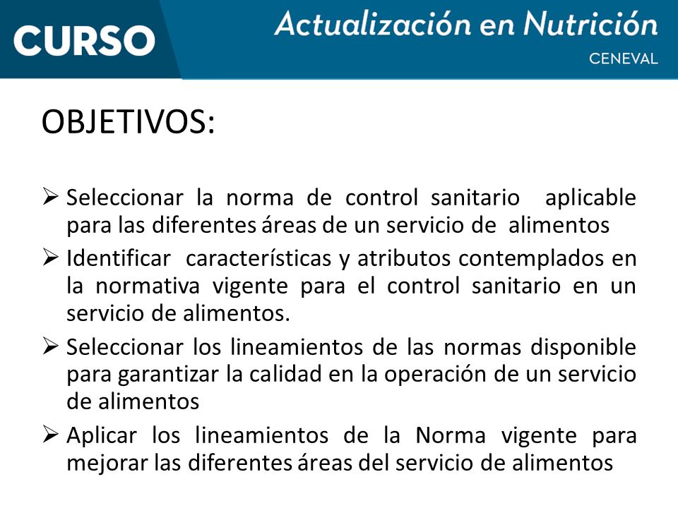 OBJETIVOS: Seleccionar la norma de control sanitario aplicable para las diferentes áreas de un servicio de alimentos.