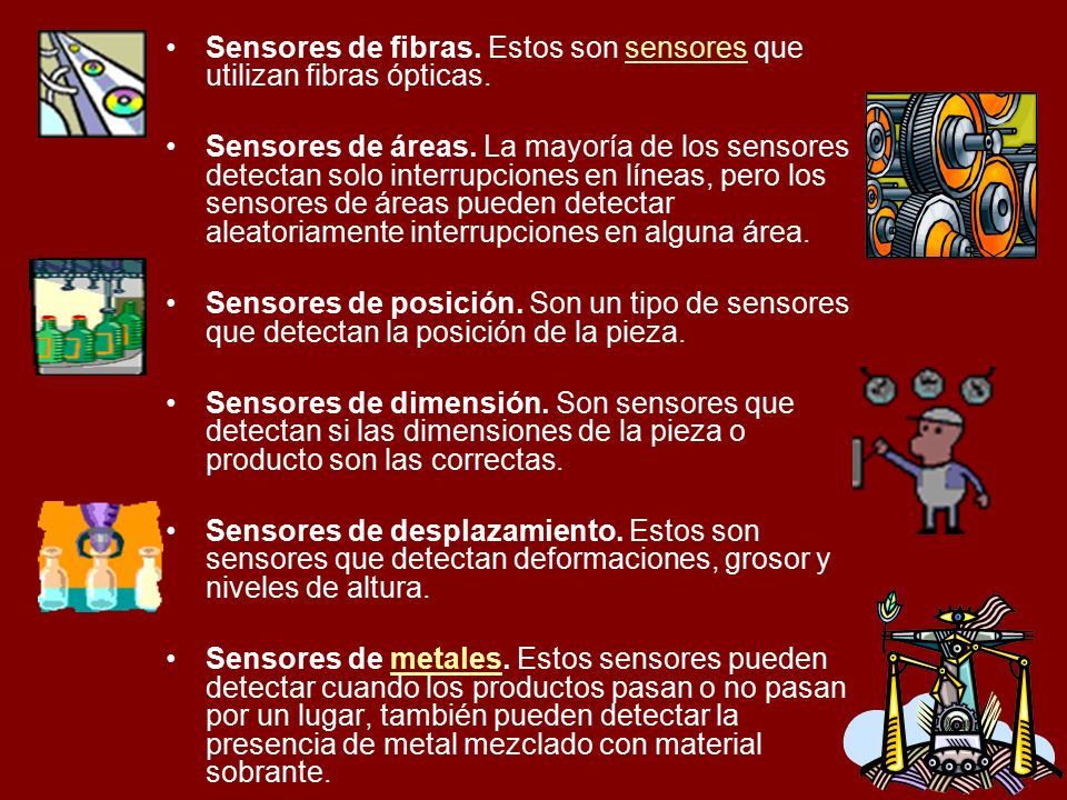 Sensores de fibras. Estos son sensores que utilizan fibras ópticas.