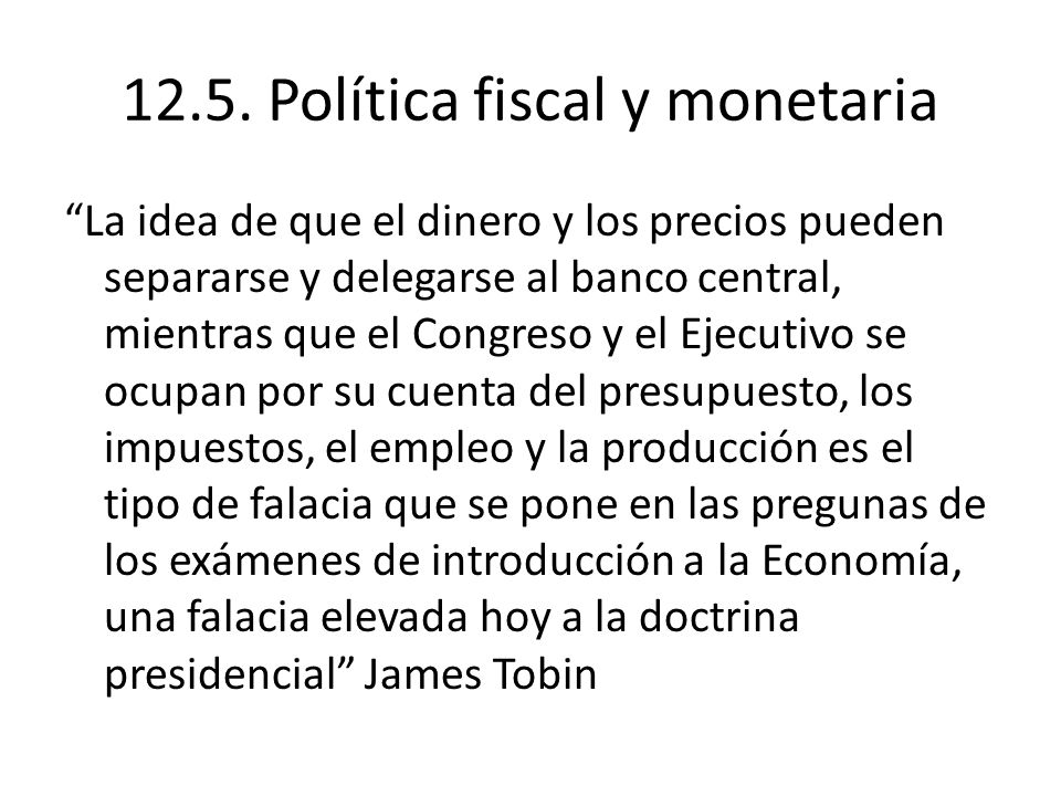 12.5. Política fiscal y monetaria