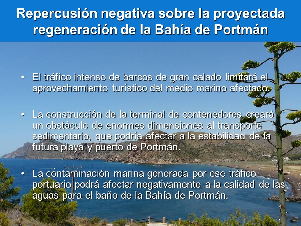 Repercusión negativa sobre la proyectada regeneración de la Bahía de Portmán
