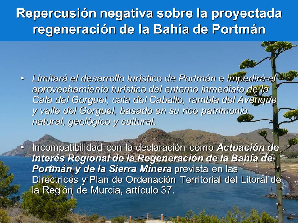 Repercusión negativa sobre la proyectada regeneración de la Bahía de Portmán