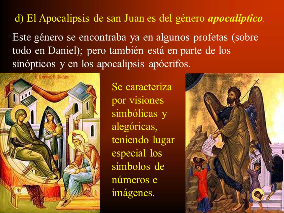 d) El Apocalipsis de san Juan es del género apocalíptico.