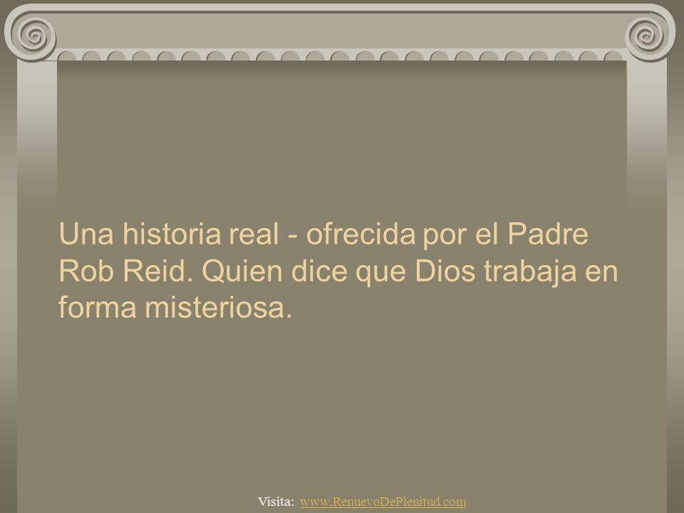 Una historia real - ofrecida por el Padre Rob Reid