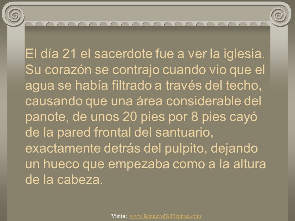 El día 21 el sacerdote fue a ver la iglesia