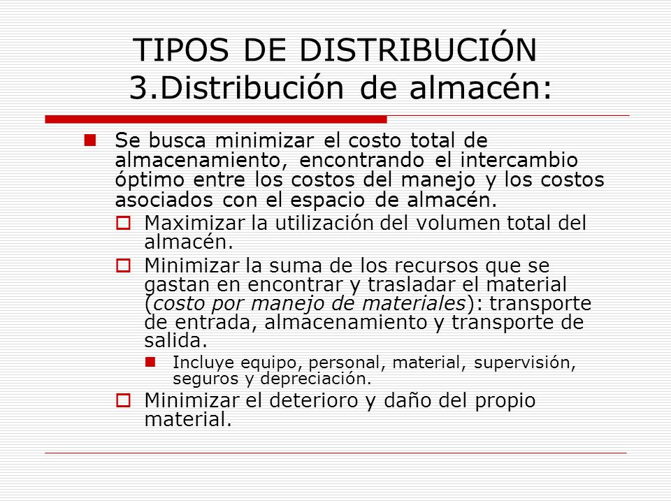 TIPOS DE DISTRIBUCIÓN 3.Distribución de almacén: