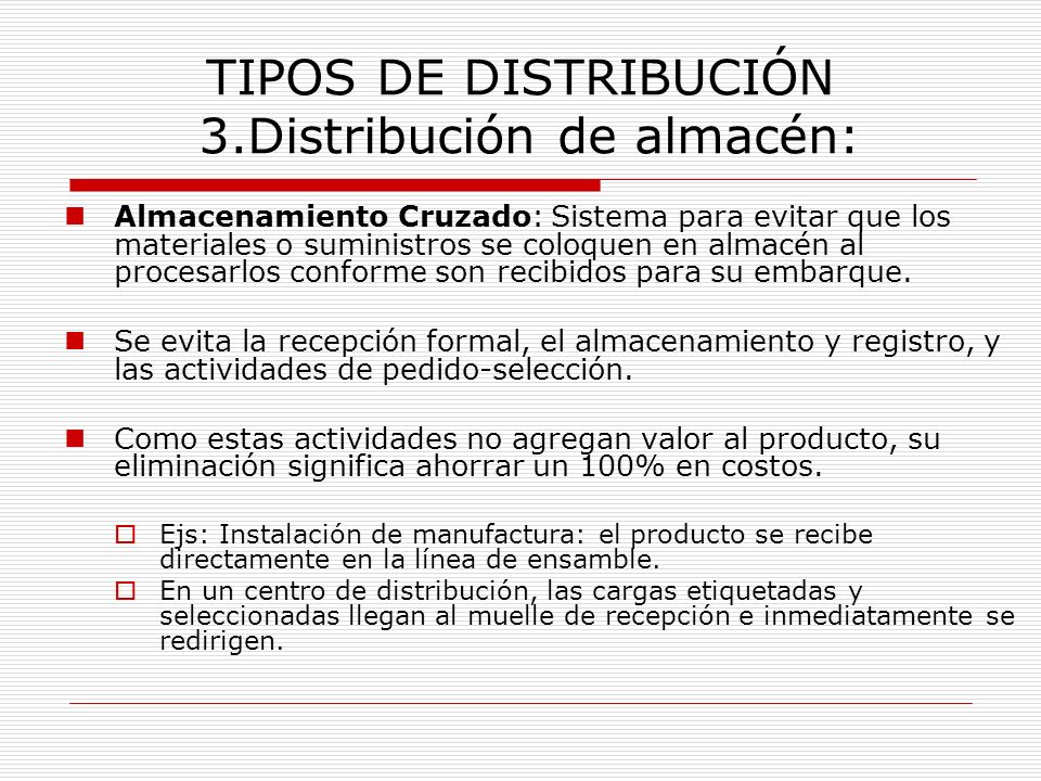 TIPOS DE DISTRIBUCIÓN 3.Distribución de almacén: