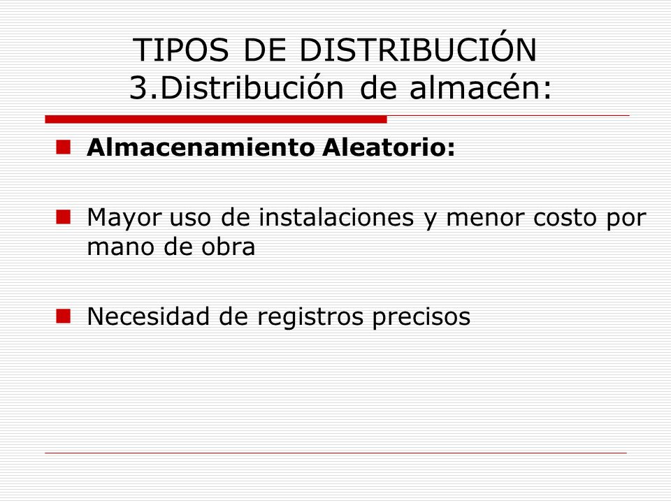 TIPOS DE DISTRIBUCIÓN 3.Distribución de almacén: