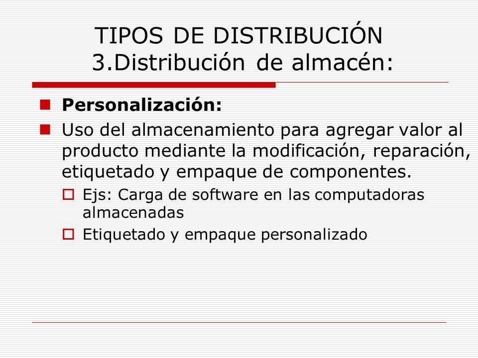 TIPOS DE DISTRIBUCIÓN 3.Distribución de almacén: