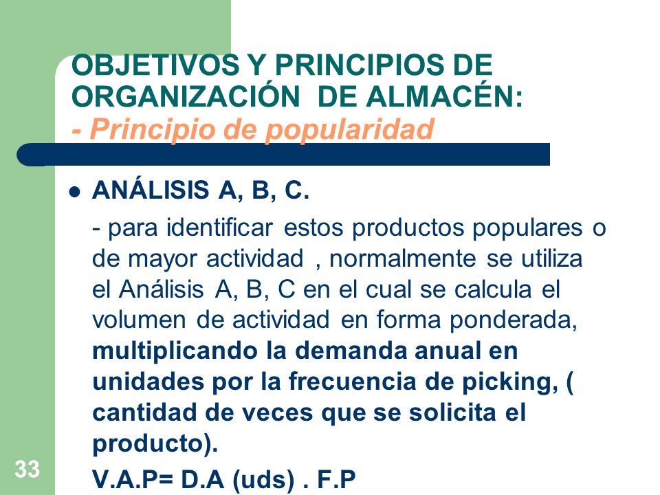 OBJETIVOS Y PRINCIPIOS DE ORGANIZACIÓN DE ALMACÉN: - Principio de popularidad