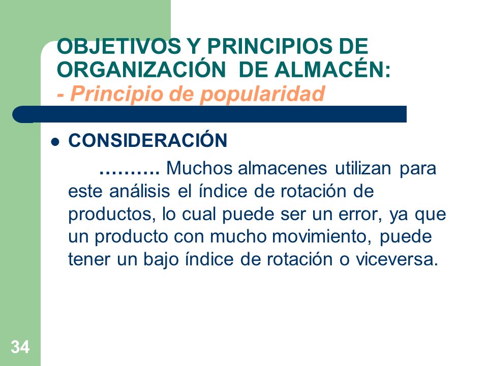OBJETIVOS Y PRINCIPIOS DE ORGANIZACIÓN DE ALMACÉN: - Principio de popularidad