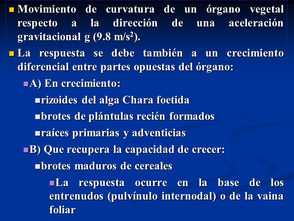 Movimiento de curvatura de un órgano vegetal respecto a la dirección de una aceleración gravitacional g (9.8 m/s2).