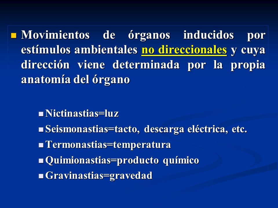 Movimientos de órganos inducidos por estímulos ambientales no direccionales y cuya dirección viene determinada por la propia anatomía del órgano