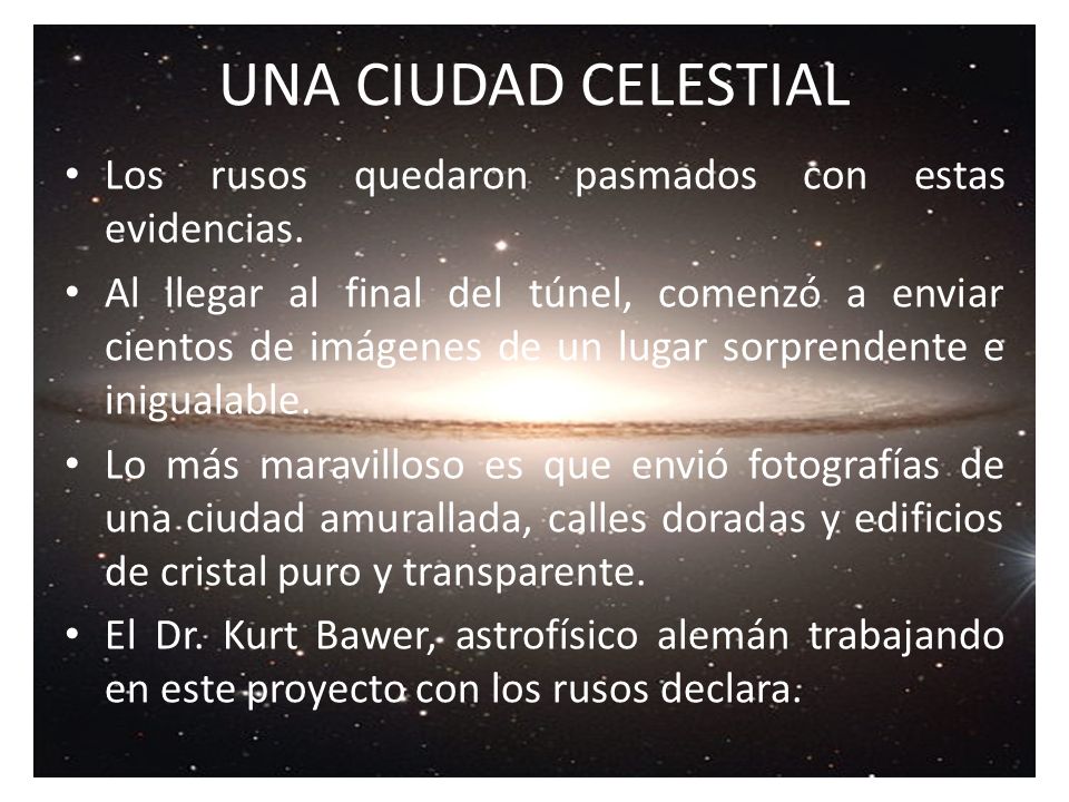 UNA CIUDAD CELESTIAL Los rusos quedaron pasmados con estas evidencias.