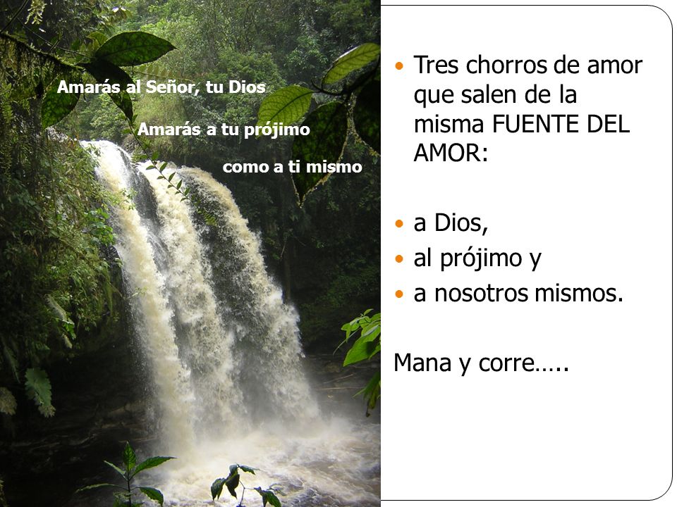 Tres chorros de amor que salen de la misma FUENTE DEL AMOR: