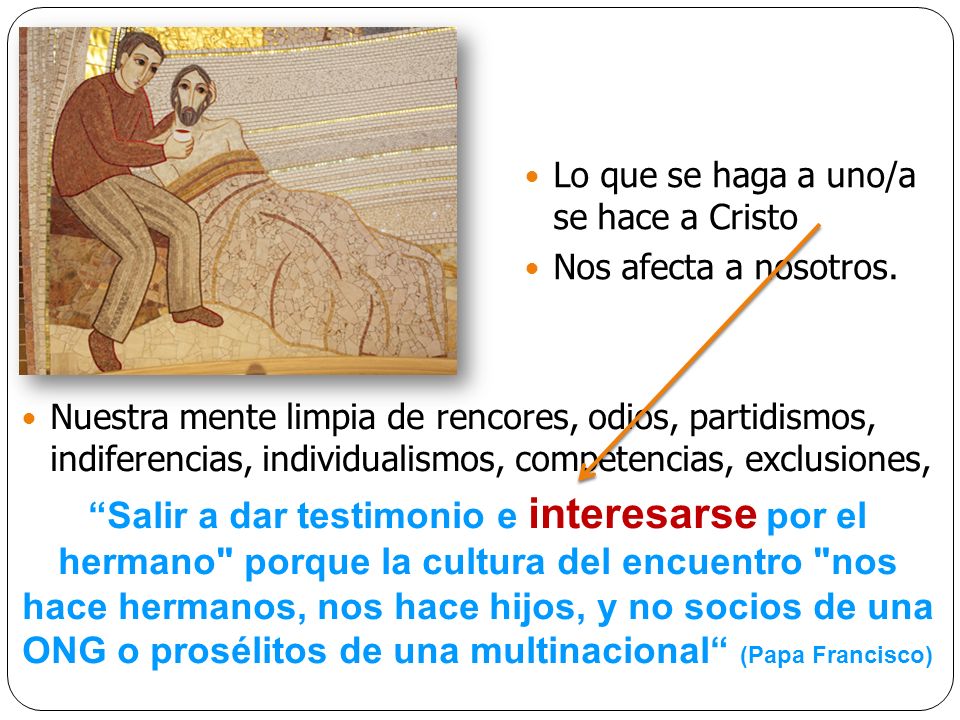 Lo que se haga a uno/a se hace a Cristo