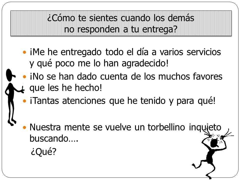 ¿Cómo te sientes cuando los demás no responden a tu entrega