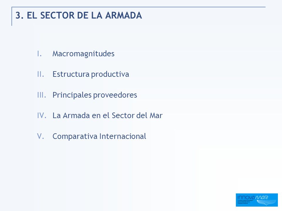 3. EL SECTOR DE LA ARMADA Macromagnitudes Estructura productiva