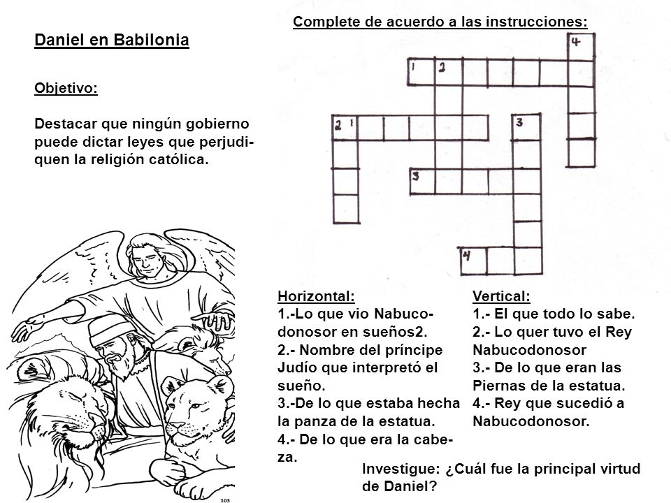 Daniel en Babilonia Complete de acuerdo a las instrucciones: Objetivo: