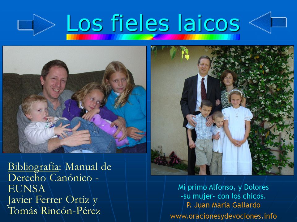 Los fieles laicos Bibliografía: Manual de Derecho Canónico - EUNSA