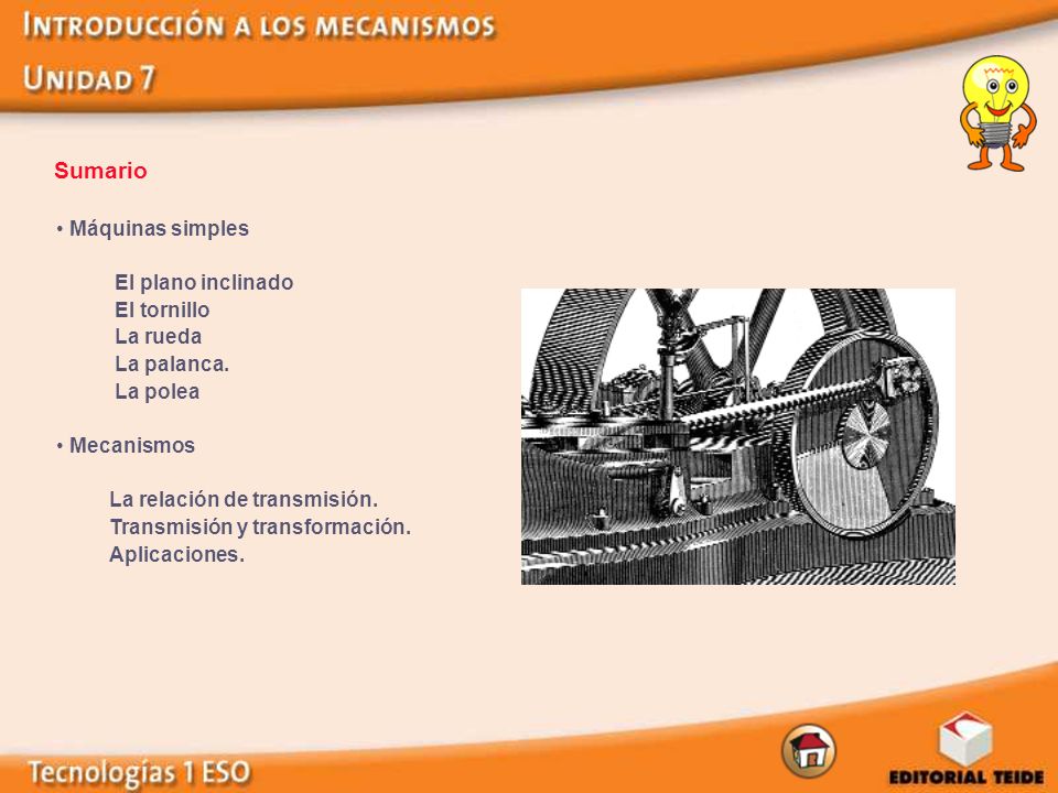 Sumario Máquinas simples El plano inclinado El tornillo La rueda