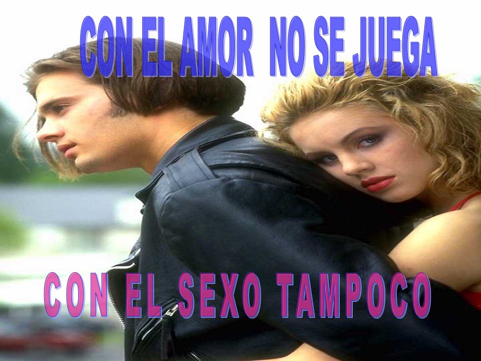 CON EL AMOR NO SE JUEGA CON EL SEXO TAMPOCO