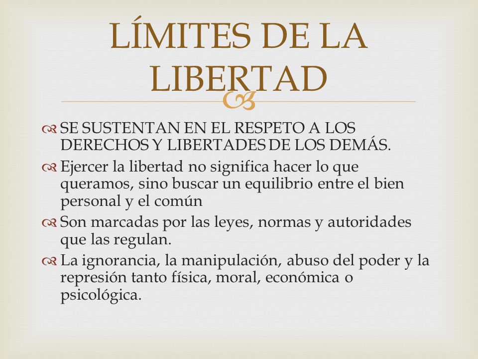 LÍMITES DE LA LIBERTAD SE SUSTENTAN EN EL RESPETO A LOS DERECHOS Y LIBERTADES DE LOS DEMÁS.