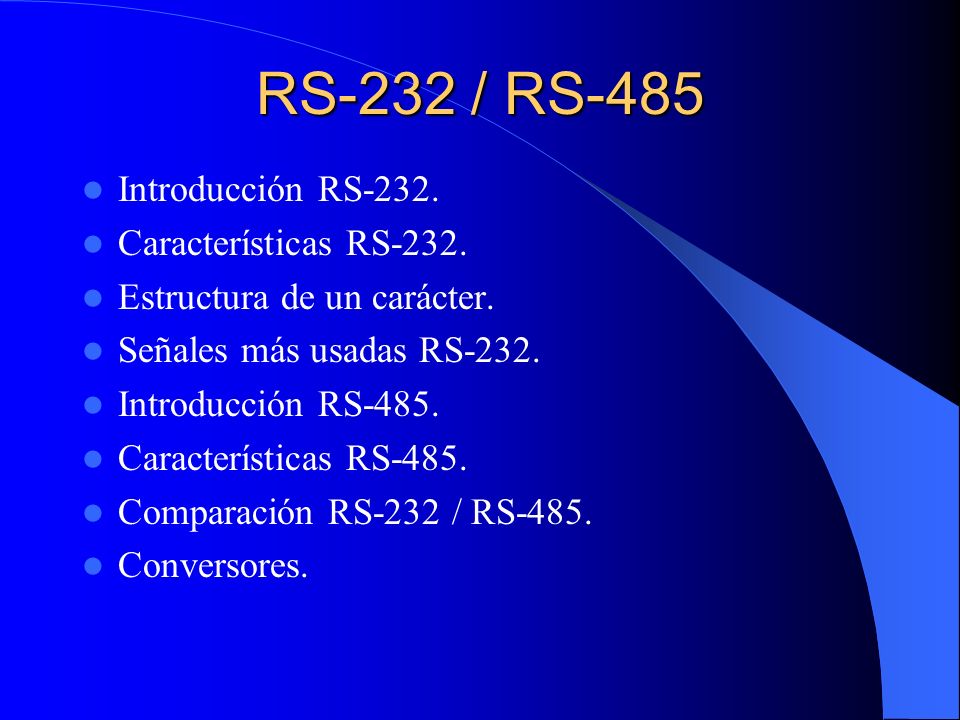 RS-232 / RS-485 Introducción RS-232. Características RS-232.