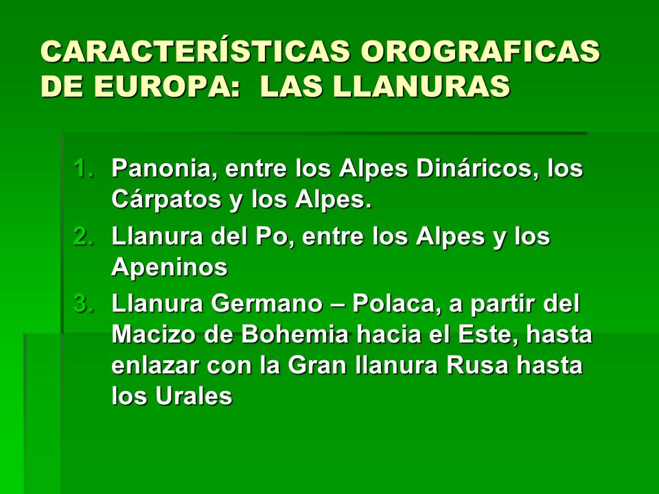 CARACTERÍSTICAS OROGRAFICAS DE EUROPA: LAS LLANURAS