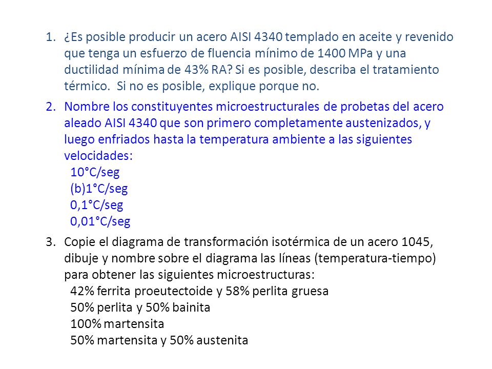 ¿Es posible producir un acero AISI 4340 templado en aceite y revenido que tenga un esfuerzo de fluencia mínimo de 1400 MPa y una ductilidad mínima de 43% RA Si es posible, describa el tratamiento térmico. Si no es posible, explique porque no.