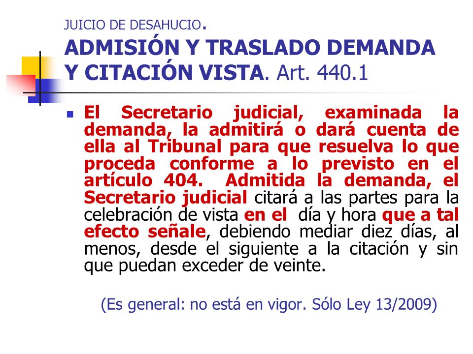 JUICIO DE DESAHUCIO. ADMISIÓN Y TRASLADO DEMANDA Y CITACIÓN VISTA. Art