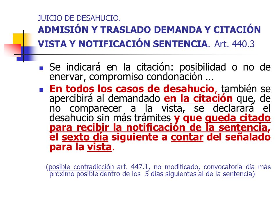 JUICIO DE DESAHUCIO. ADMISIÓN Y TRASLADO DEMANDA Y CITACIÓN VISTA Y NOTIFICACIÓN SENTENCIA. Art