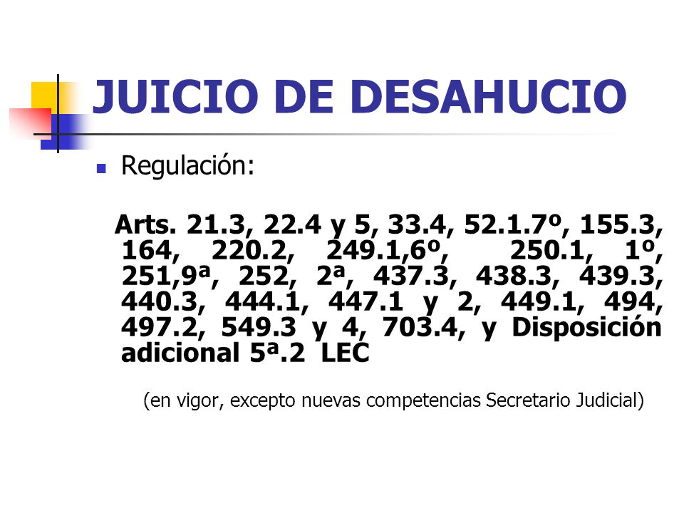 JUICIO DE DESAHUCIO Regulación: