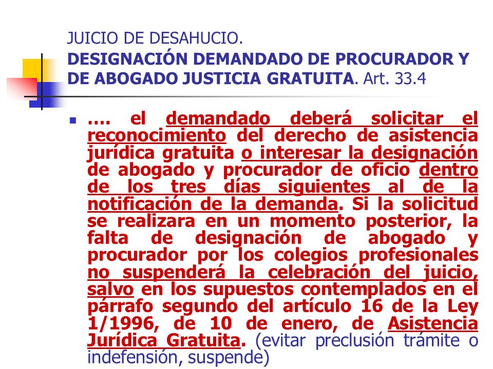 JUICIO DE DESAHUCIO. DESIGNACIÓN DEMANDADO DE PROCURADOR Y DE ABOGADO JUSTICIA GRATUITA. Art. 33.4