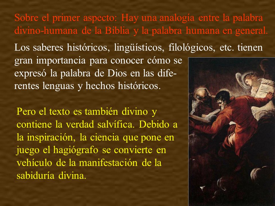 Sobre el primer aspecto: Hay una analogía entre la palabra divino-humana de la Biblia y la palabra humana en general.