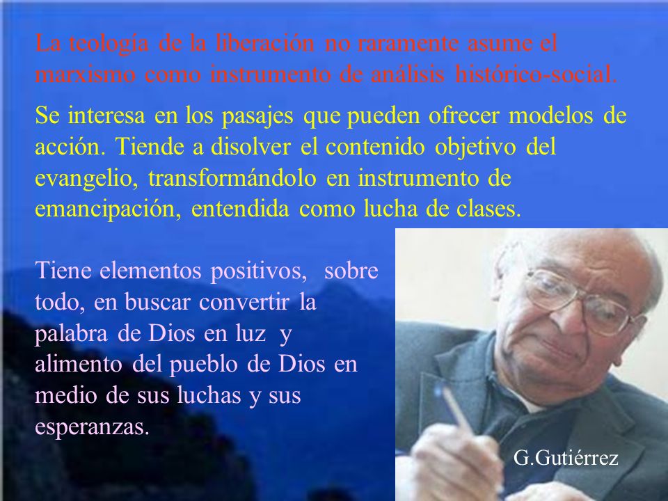 La teología de la liberación no raramente asume el marxismo como instrumento de análisis histórico-social.