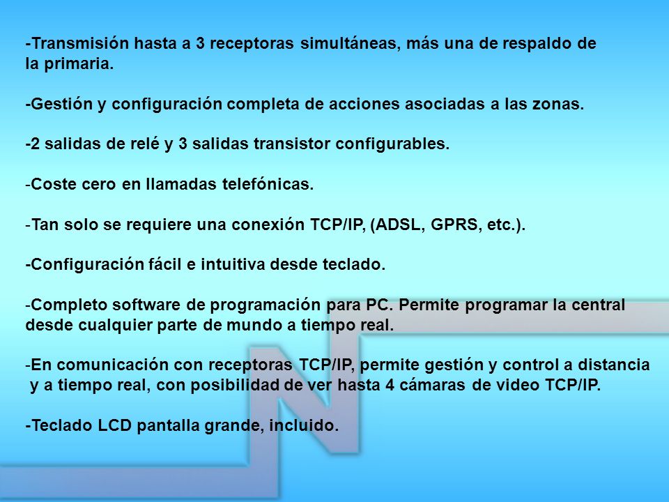 -Transmisión hasta a 3 receptoras simultáneas, más una de respaldo de