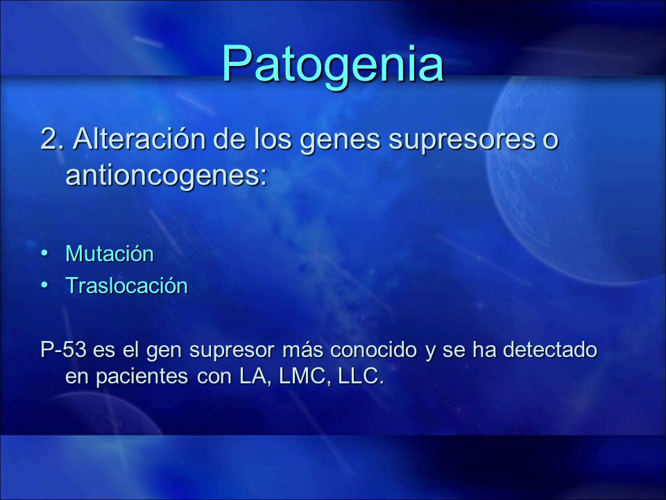 Patogenia 2. Alteración de los genes supresores o antioncogenes: