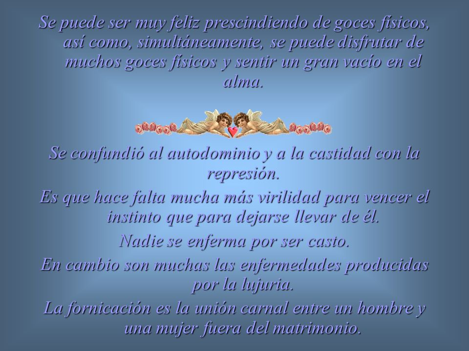 Se confundió al autodominio y a la castidad con la represión.